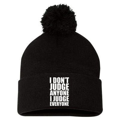 I Don't Judge Anyone I Judge Everyone Funny Quote Pom Pom 12in Knit Beanie