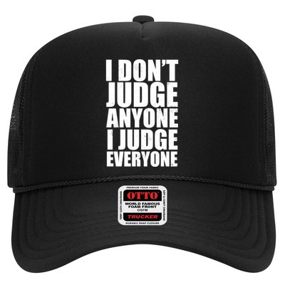 I Don't Judge Anyone I Judge Everyone Funny Quote Trucker Hat
