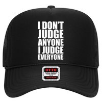 I Don't Judge Anyone I Judge Everyone Funny Quote Trucker Hat