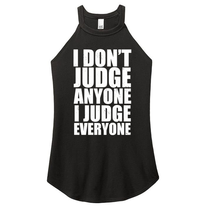 I Don't Judge Anyone I Judge Everyone Funny Quote Women's Perfect Tri Rocker Tank