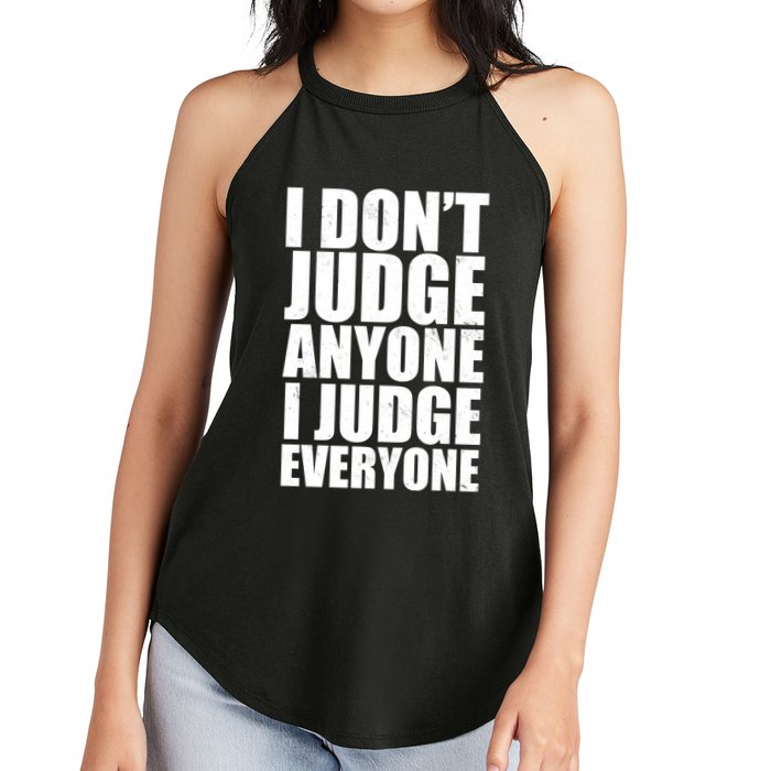 I Don't Judge Anyone I Judge Everyone Funny Quote Women's Perfect Tri Rocker Tank