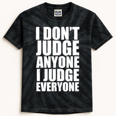 I Don't Judge Anyone I Judge Everyone Funny Quote Kids Tie-Dye T-Shirt