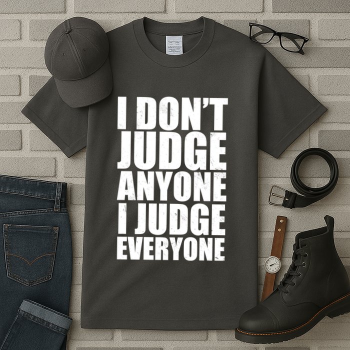 I Don't Judge Anyone I Judge Everyone Funny Quote Tall T-Shirt