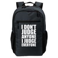 I Don't Judge Anyone I Judge Everyone Funny Quote Daily Commute Backpack