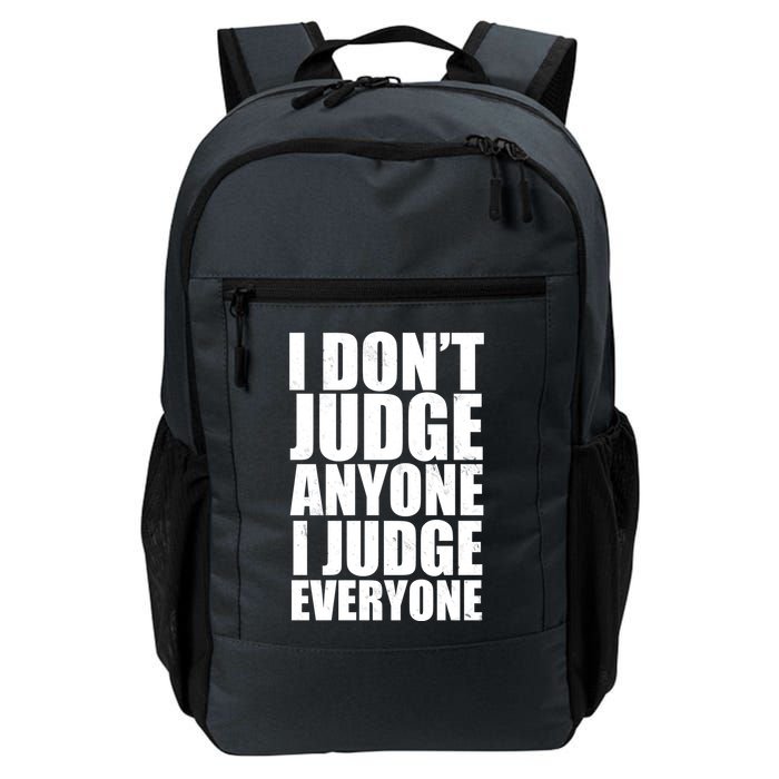 I Don't Judge Anyone I Judge Everyone Funny Quote Daily Commute Backpack