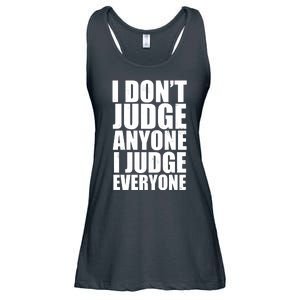 I Don't Judge Anyone I Judge Everyone Funny Quote Ladies Essential Flowy Tank