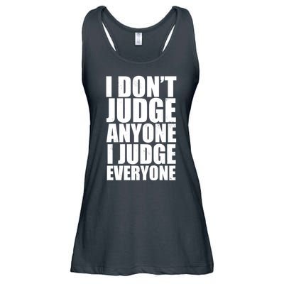 I Don't Judge Anyone I Judge Everyone Funny Quote Ladies Essential Flowy Tank