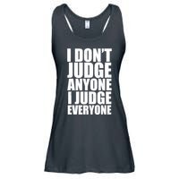 I Don't Judge Anyone I Judge Everyone Funny Quote Ladies Essential Flowy Tank
