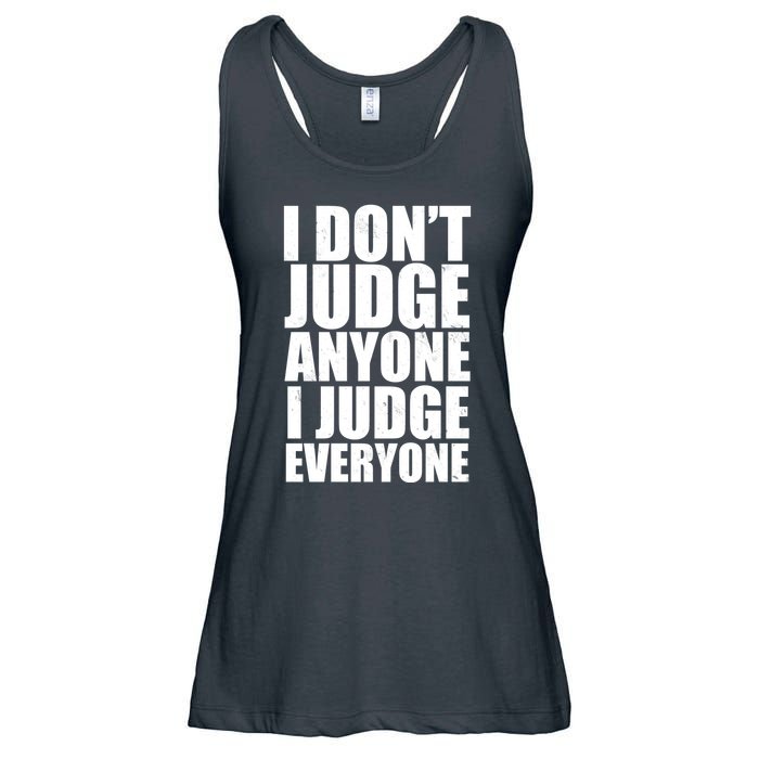 I Don't Judge Anyone I Judge Everyone Funny Quote Ladies Essential Flowy Tank