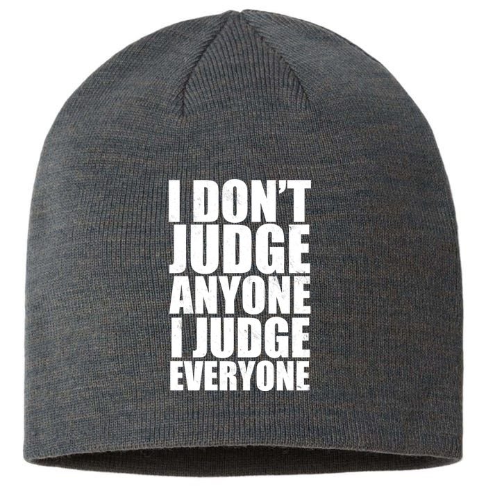 I Don't Judge Anyone I Judge Everyone Funny Quote Sustainable Beanie