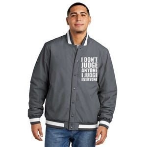 I Don't Judge Anyone I Judge Everyone Funny Quote Insulated Varsity Jacket