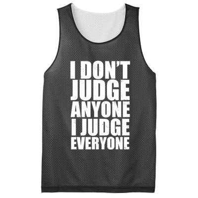 I Don't Judge Anyone I Judge Everyone Funny Quote Mesh Reversible Basketball Jersey Tank