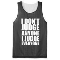 I Don't Judge Anyone I Judge Everyone Funny Quote Mesh Reversible Basketball Jersey Tank