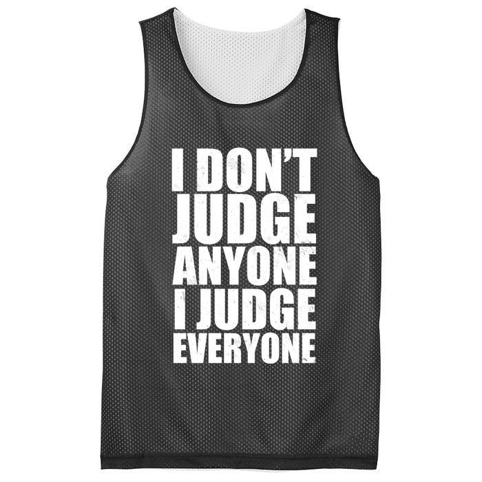 I Don't Judge Anyone I Judge Everyone Funny Quote Mesh Reversible Basketball Jersey Tank