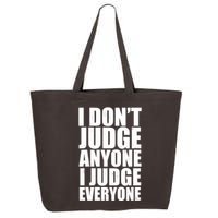 I Don't Judge Anyone I Judge Everyone Funny Quote 25L Jumbo Tote
