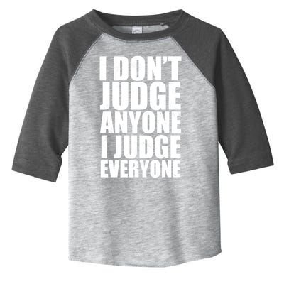 I Don't Judge Anyone I Judge Everyone Funny Quote Toddler Fine Jersey T-Shirt