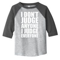 I Don't Judge Anyone I Judge Everyone Funny Quote Toddler Fine Jersey T-Shirt