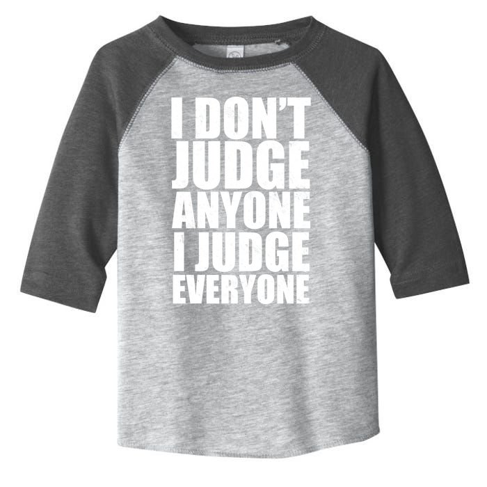 I Don't Judge Anyone I Judge Everyone Funny Quote Toddler Fine Jersey T-Shirt