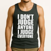 I Don't Judge Anyone I Judge Everyone Funny Quote Tank Top