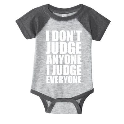 I Don't Judge Anyone I Judge Everyone Funny Quote Infant Baby Jersey Bodysuit