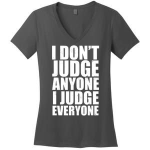 I Don't Judge Anyone I Judge Everyone Funny Quote Women's V-Neck T-Shirt