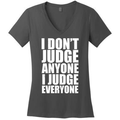 I Don't Judge Anyone I Judge Everyone Funny Quote Women's V-Neck T-Shirt