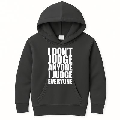 I Don't Judge Anyone I Judge Everyone Funny Quote Kids Hoodie
