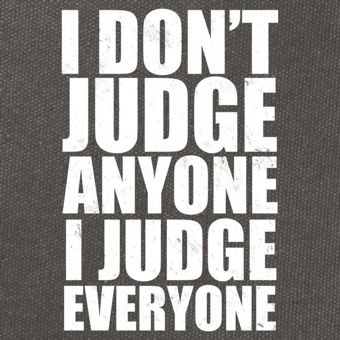 I Don't Judge Anyone I Judge Everyone Funny Quote Cotton Canvas Backpack