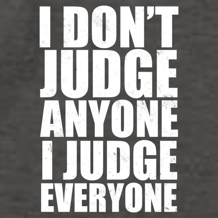 I Don't Judge Anyone I Judge Everyone Funny Quote Vector Backpack