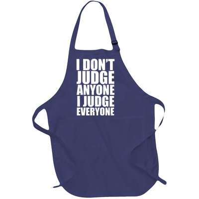 I Don't Judge Anyone I Judge Everyone Funny Quote Full-Length Apron With Pockets