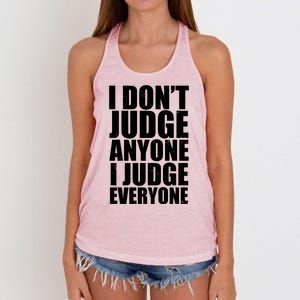 I Don't Judge Anyone I Judge Everyone Funny Quote Women's Knotted Racerback Tank