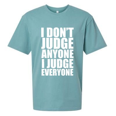 I Don't Judge Anyone I Judge Everyone Funny Quote Sueded Cloud Jersey T-Shirt