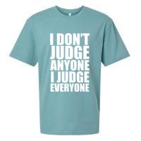 I Don't Judge Anyone I Judge Everyone Funny Quote Sueded Cloud Jersey T-Shirt
