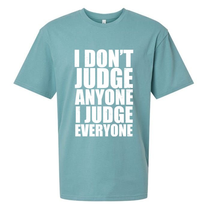 I Don't Judge Anyone I Judge Everyone Funny Quote Sueded Cloud Jersey T-Shirt