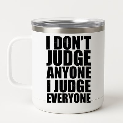 I Don't Judge Anyone I Judge Everyone Funny Quote 12 oz Stainless Steel Tumbler Cup