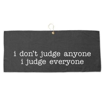 I Don't Jude Anyone I Judge Everyone Quote Large Microfiber Waffle Golf Towel