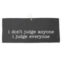 I Don't Jude Anyone I Judge Everyone Quote Large Microfiber Waffle Golf Towel