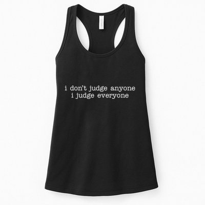 I Don't Jude Anyone I Judge Everyone Quote Womens Tank Top