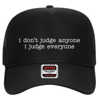 I Don't Jude Anyone I Judge Everyone Quote Trucker Hat