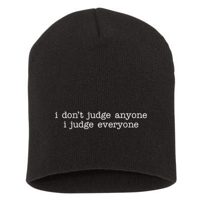 I Don't Jude Anyone I Judge Everyone Quote Short Acrylic Beanie