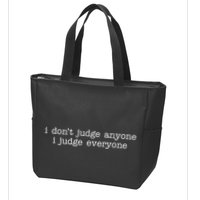 I Don't Jude Anyone I Judge Everyone Quote Zip Tote Bag