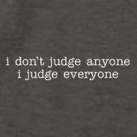 I Don't Jude Anyone I Judge Everyone Quote Vector Backpack