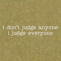 I Don't Jude Anyone I Judge Everyone Quote Garment-Dyed Women's Muscle Tee