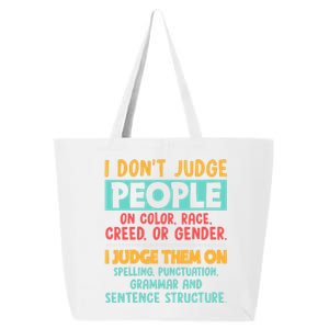 I DonT Judge People Grammar English Teacher 25L Jumbo Tote