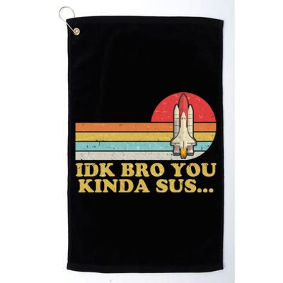 IDK Bro You Kinda Sus Space Shuttle Impostor Among Us Platinum Collection Golf Towel