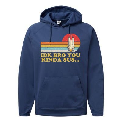 IDK Bro You Kinda Sus Space Shuttle Impostor Among Us Performance Fleece Hoodie