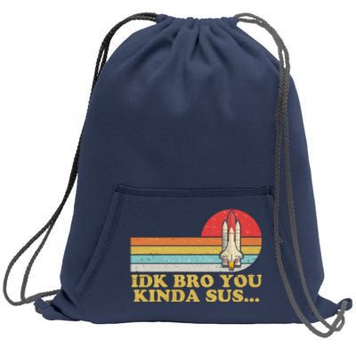 IDK Bro You Kinda Sus Space Shuttle Impostor Among Us Sweatshirt Cinch Pack Bag