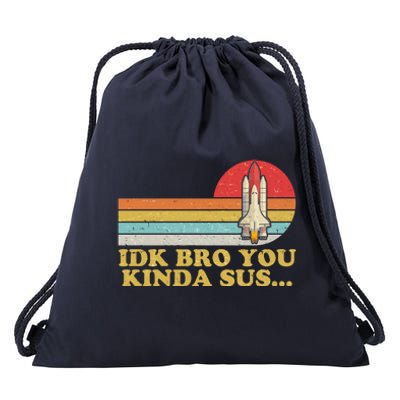 IDK Bro You Kinda Sus Space Shuttle Impostor Among Us Drawstring Bag