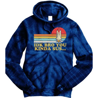 IDK Bro You Kinda Sus Space Shuttle Impostor Among Us Tie Dye Hoodie