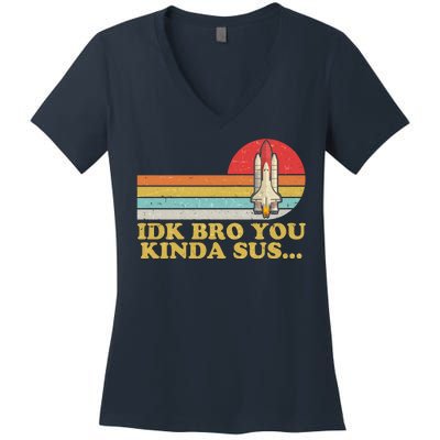 IDK Bro You Kinda Sus Space Shuttle Impostor Among Us Women's V-Neck T-Shirt